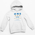 Hoodie One Day or Day One